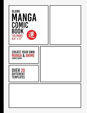 Blank Manga Comic Book: Create Your Own Manga & Anime Comic Book, Standard Border - 110 Pages - Over 20 Different Templates - 8.5" x 11" Manga Art Supplies