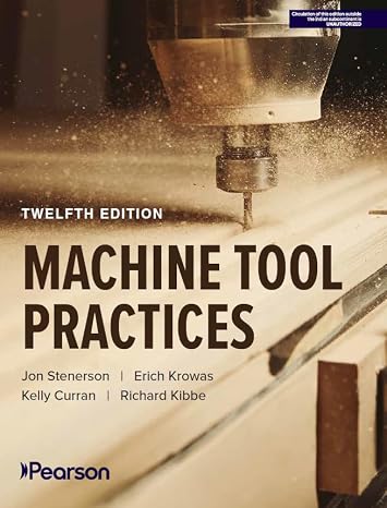 Pearson Machine Tool Practices 12th Edition | CNC ve Manual İşleme, GD & T, Frezeleme, Çıta, Katkı Üretimi ve Makine Mühendisliği için Atölye Uygulamaları