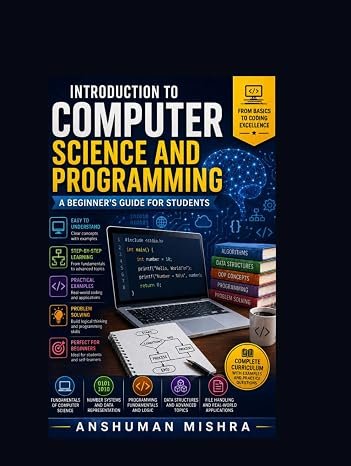 Introduction to computer science and programming: A beginner’s guide for students (computer basic)