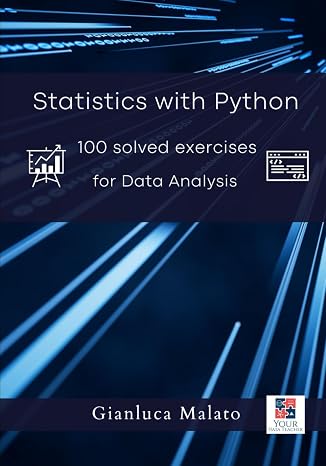 Statistics with Python. 100 solved exercises for Data Analysis (Your Data Teacher Books)