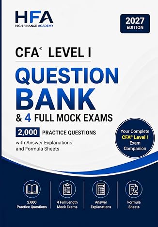 CFA Level I 2027: Question Bank & 4 Full Mock Exams | 1,890+ Practice Questions, Detailed Solutions & Formula Sheets (CFA Books 2027)