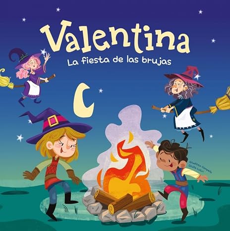 Valentina. La fiesta de las brujas: Divertidos cuentos ilustrados para niños y niñas de 4 a 7 años / Libros que fomentan los valores de la igualdad y el respeto a la diversidad