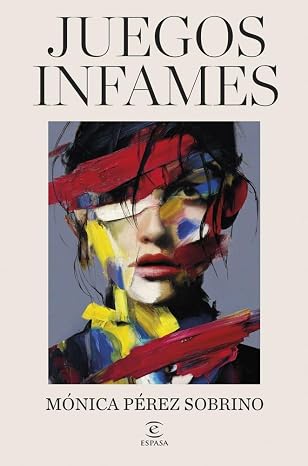 Juegos infames (ESPASA NARRATIVA)