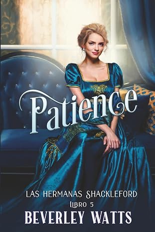 Patience (Las Hermanas Shackleford Libro 5)