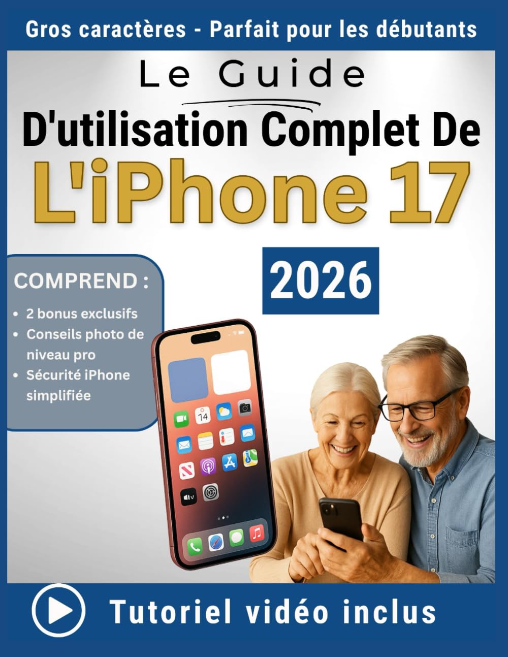 Le Guide D'utilisation Complet De L'iPhone 17: Un manuel simple, étape par étape, pour les non-débutants en technologie pour maîtriser l'utilisation quotidienne de l'iPhone Kağıt Kapak – Büyük Font, 18 Eylül 2025