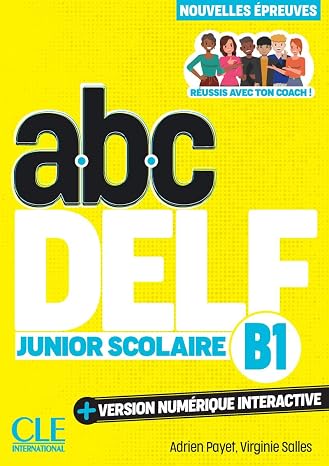ABC DELF Junior Scolaire. Nouvelles épreuves. B1. Avec version numérique interactive. Per le Scuole superiori. Con e-book