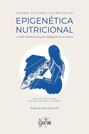 Epigenética nutricional: La bella melodía de tus genes dialogando con el entorno