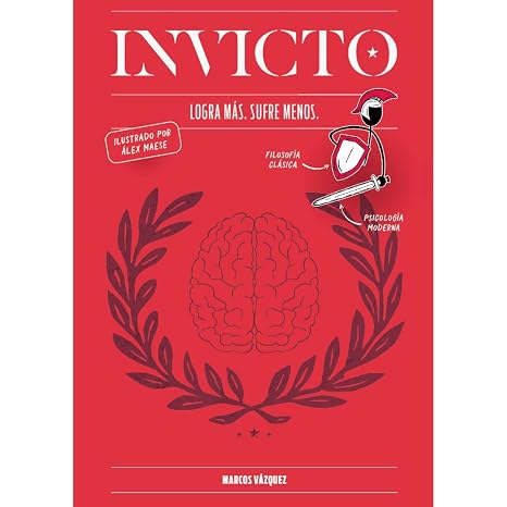 Invicto: Logra Mas, Sufre Menos (edicion Ilustrada)