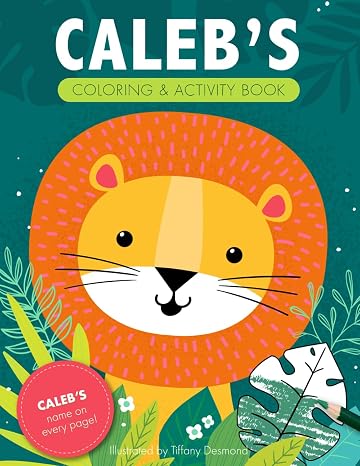 Caleb's Coloring & Activity Book: A Personalized Gift For Caleb - His Name on Every Custom Coloring Page (Personalized Coloring Pages)