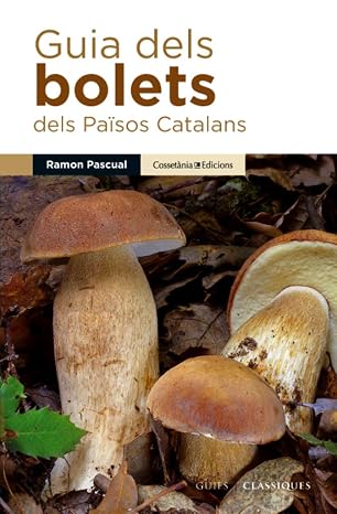 Guia Dels Bolets Dels Països Catalans (Guies de camp)