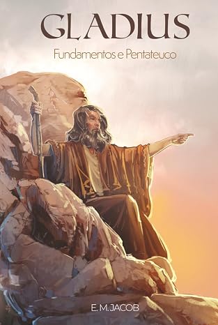 Gladius: Fundamentos e Pentateuco