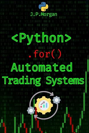 Python for Automated Trading Systems: Building Your Own Bots for Stock and Crypto Markets