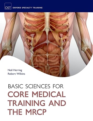 Basic sciences for core medical training and the MRCP (Oxford Specialty Training: Basic Science)