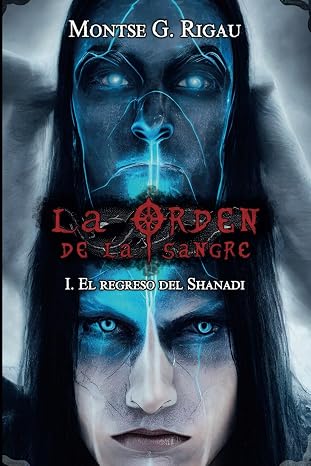 La Orden de la Sangre I. El regreso del Shanadi