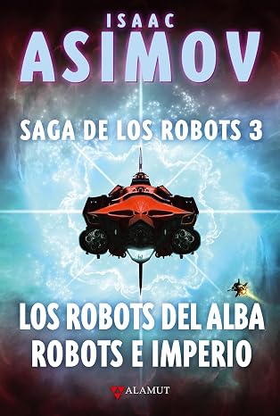 Los robots del alba / Robots e Imperio: 111 (Alamut Serie Fantástica)