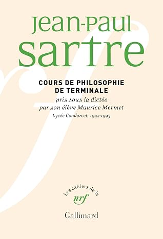 Cours de philosophie de terminale pris sous la dictée par son élève Maurice Mermet: Lycée Condorcet, 1942-1943