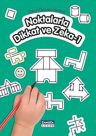 NOKTALARLA DİKKAT VE ZEKA 1: Okul Öncesi-İlkokul