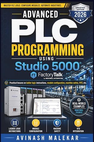 Advanced PLC Programming using studio 5000 Part 1: Practical lessons on ladder logic instructions, module configuration, machine safety, VFD, etc. (Industrial automation)