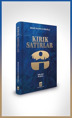 Kırık Satırlar 1929 - 1931 / İlk Şiirler - Bedri Rahmi Eyüboğlu