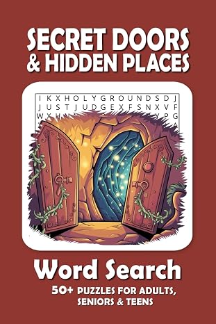 Secret Doors & Hidden Places Word Search Puzzle Book: Word Searches with Easy to Read Print about Secret Doors & Hidden Places, Doors in Castles, Lost ... Puzzles ... Gift for Vacations, Holidays and