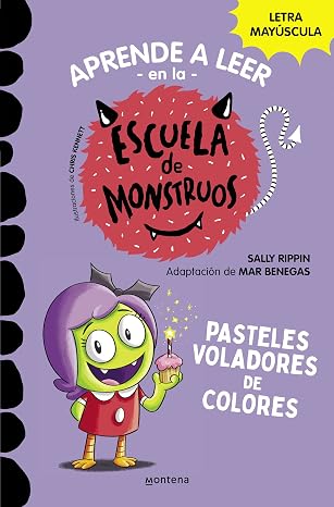 Aprender a leer en la Escuela de Monstruos 5 - Pasteles voladores de colores: En letra MAYÚSCULA (libros para niños a partir de 5 años)