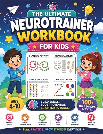 The Ultimate Neurotrainer Workbook For Kids: 100+ Brain Gym Activities For Memory, Focus, Logic And Coordination (Brain activation exercise workbook)