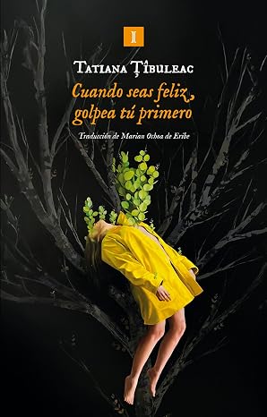 Cuando seas feliz, golpea tú primero (IMPEDIMENTA)