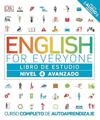 English for Everyone - Libro de estudio (nivel 4 Avanzado): Curso completo de autoaprendizaje (Aprender inglés)