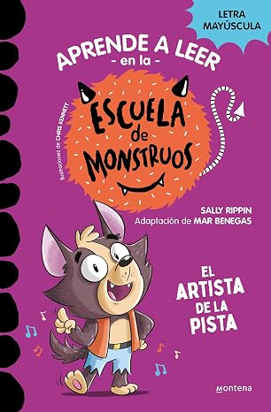 Aprender a leer en la Escuela de Monstruos 13 - El artista de la pista: En letra MAYÚSCULA (libros para niños a partir de 5 años)