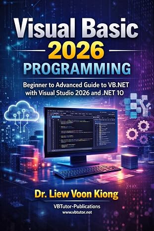Visual Basic 2026 Programming: A Complete Guide to VB.NET Development with Visual Studio 2026 and .NET 10