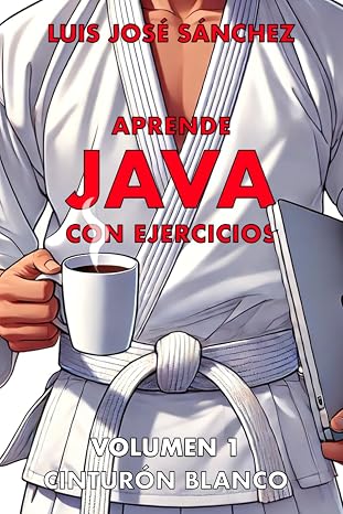 Aprende Java con Ejercicios: Cinturón Blanco (Volumen 1)