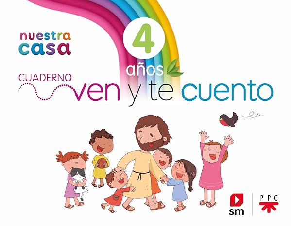 Religión Católica. 4 años. Nuestra casa. Ven y te cuento.