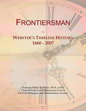 Frontiersman: Webster's Timeline History, 1660 - 2007