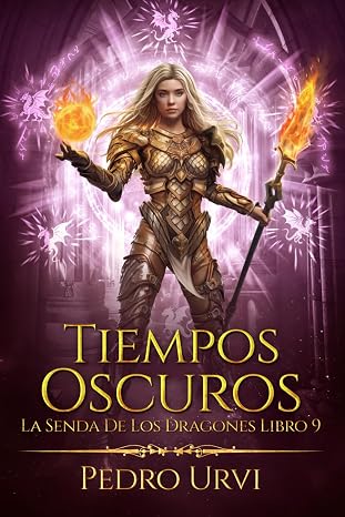 Tiempos oscuros: (La senda de los dragones, Libro 9)