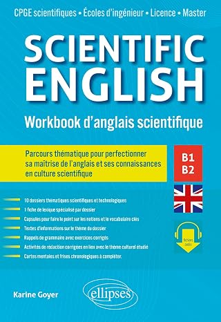 Scientific English. Workbook d'anglais scientifique B1-B2: Parcours thématique pour perfectionner sa maîtrise de l'anglais et ses connaissances en culture scientifique (avec fichiers audio)