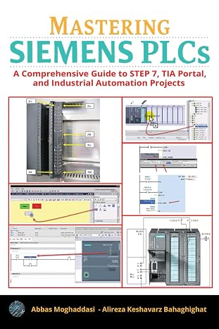 Mastering Siemens PLCs: A Comprehensive Guide to STEP 7, TIA Portal, and Industrial Automation Projects