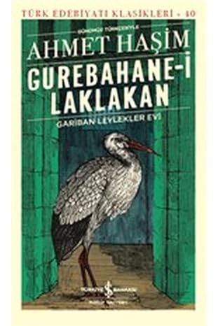 Gurebahane-i Laklakan – Gariban Leylekler Evi: Günümüz Türkçesiyle
