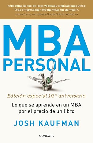 MBA Personal (edición especial 10º aniversario): Lo que se aprende en un MBA por el precio de un libro (Conecta)