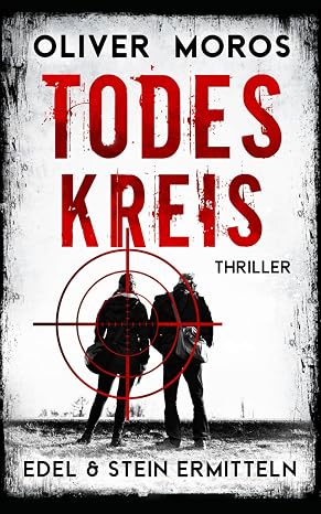 TODESKREIS: Thriller (Kripo Berlin / Edel und Stein ermitteln)