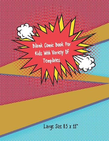 Blank Comic Book For Kids With Variety Of Templates - Large Size 8.5 x 11": Blank Comic Drawing Book