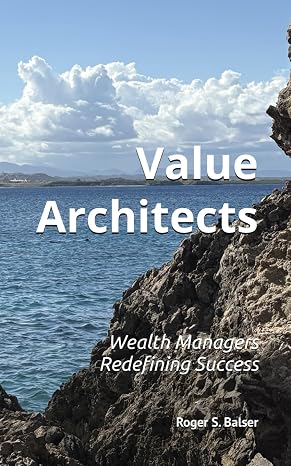 Value Architects: Wealth Managers Redefining Success