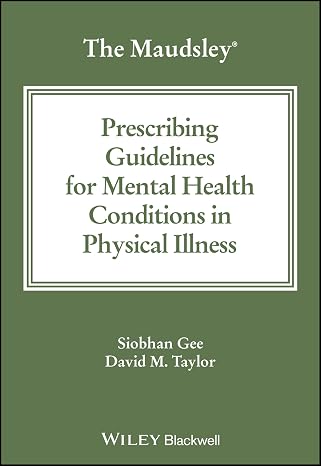 The Maudsley Prescribing Guidelines for Mental Health Conditions in Physical Illness