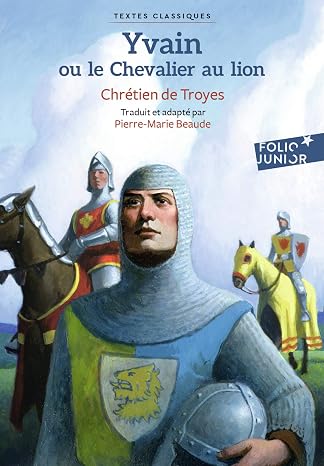 Yvain Ou Le Chevalier Au Lion (Folio Junior Textes Classiques)