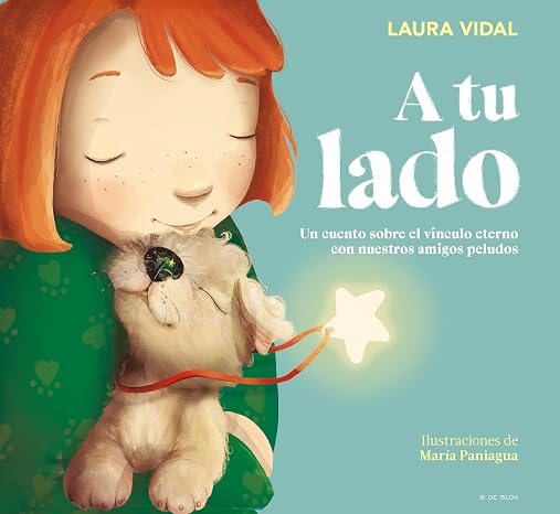 A tu lado: Un cuento sobre el vínculo eterno con nuestros amigos peludos (Cuentos infantiles ilustrados)