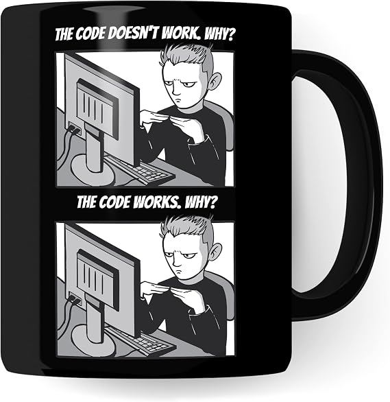Computer Science Gift Mug The Code Doesn´t Work - Why? Gift Idea for Programmers Coffee Mug Computer Scientists Programming Tea Cup with Saying Funny (Black)