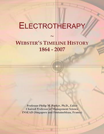 Electrotherapy: Webster's Timeline History, 1864 - 2007