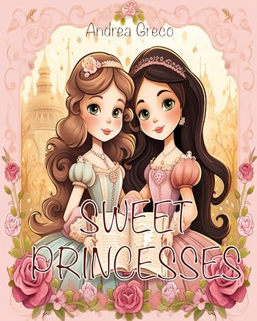 SWEET PRINCESSES: Coloring Book