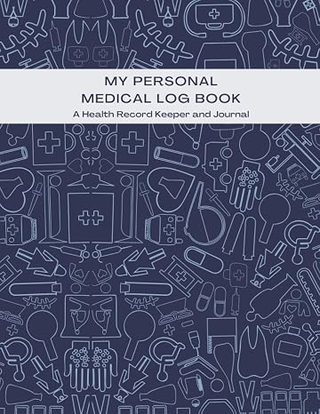 My Personal Health Record / A Health Record Keeper and Journal: Medical Journal Book | Medical History Journal | Personal Medical Records Organizer | Medical Log Book For Caregivers
