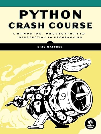 Python Crash Course: A Hands-On, Project-Based Introduction to Programming