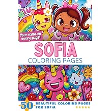 Sofia Coloring Pages: Real Wow-Effect: Your name on every page - Sofia coloring book - 50x Sofia coloring page - 6x9" - Fantastic Gift Paperback – 2 July 2023